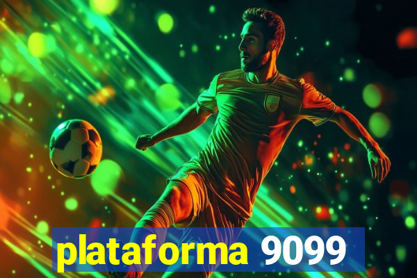 plataforma 9099